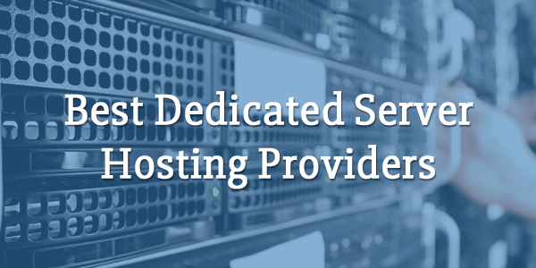 best-dedicated-server-hosting-providers Best Dedicated Server Hosting
