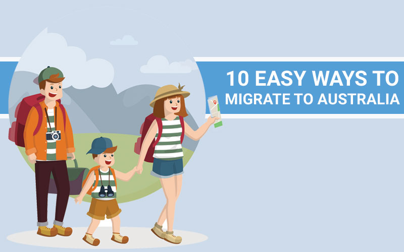 10 Easy Ways to Migrate to Australia