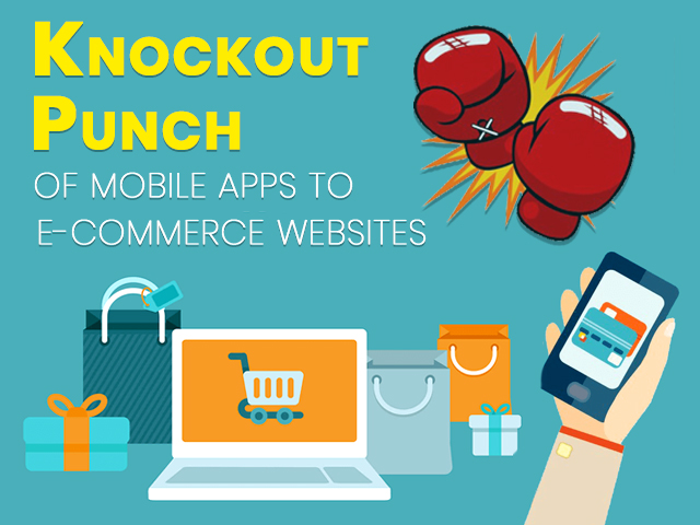 Knock-out Punch of Mobile Apps to e-Commerce websites