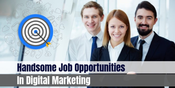 Handsome Job Opportunities in Digital Marketing